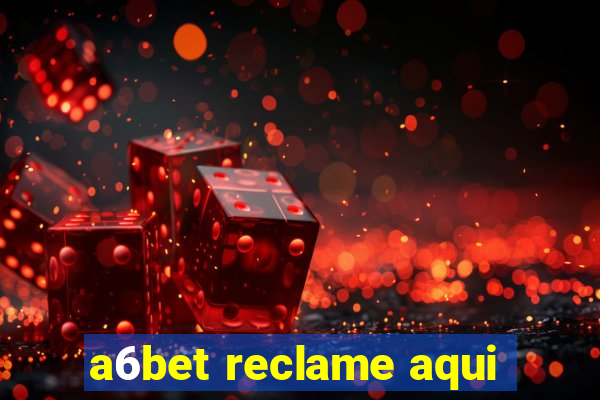 a6bet reclame aqui